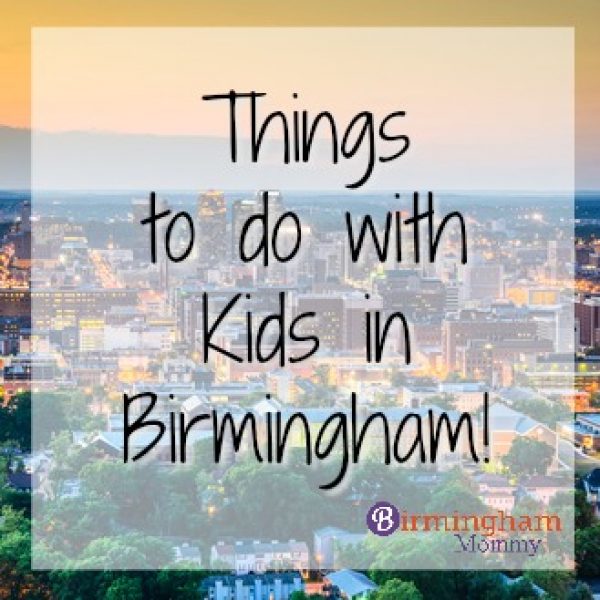Things to do with Kids in Birmingham - Birmingham Mommy