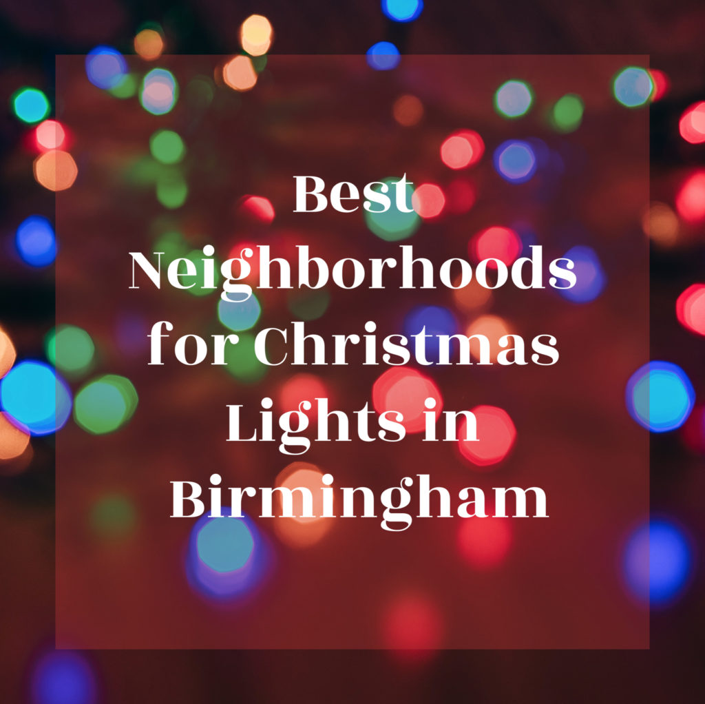 Best Birmingham Neighborhoods for Christmas Lights Birmingham Mommy